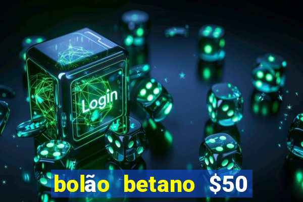 bolão betano $50 mil libertadores